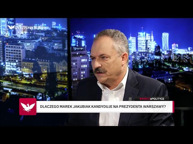 #RZECZOPOLITYCE: Marek Jakubiak - Dlaczego startuje w wyborach na prezydenta Warszawy?