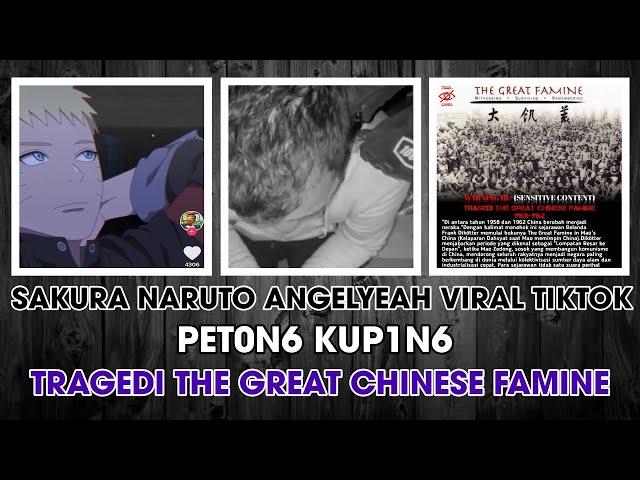 Sakura Naruto Angelyeah Viral Tiktok & Tragedi The Great Chinese Famine