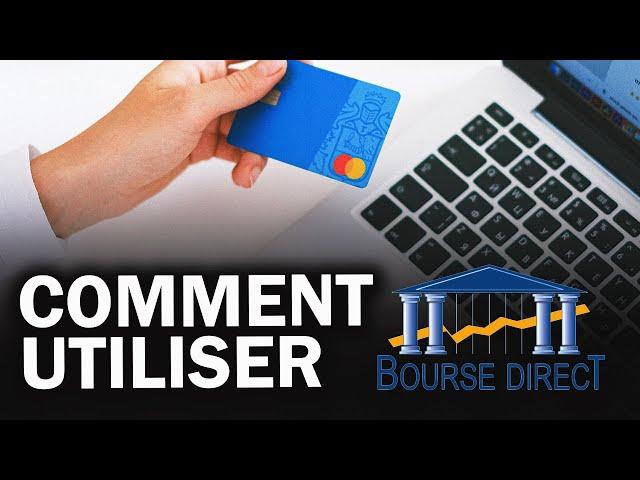 Comment Utiliser BOURSE DIRECT - TUTO FR Complet