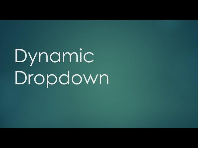 How to create dynamic Dropdown