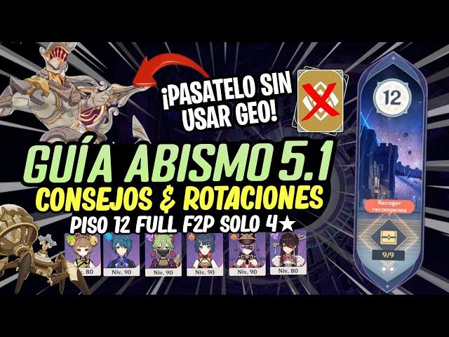 ¡GUIA DEL NUEVO ABISMO 5.1! Gameplay FULL F2P 4 + Consejos, Trucos & Rotaciones | Genshin Impact