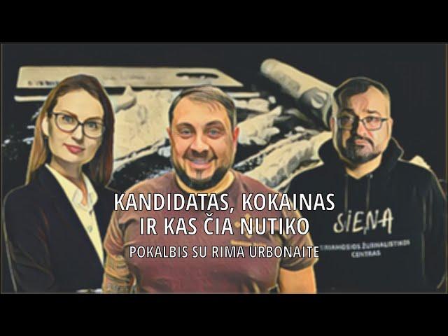 Kanditatas, kokainas... ir kas čia nutiko. Pokalbis su Rima Urbonaite