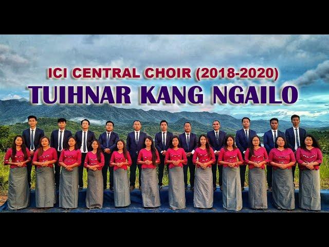 TUIHNAR KANG NGAILO : ICI Central Choir (2018-2020)