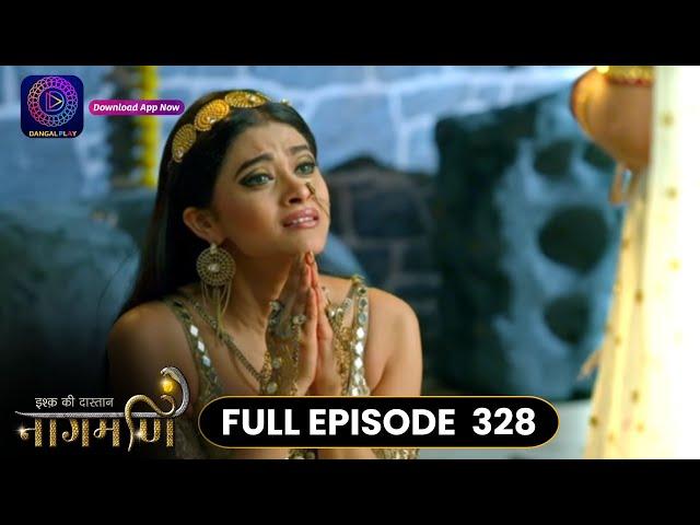 Ishq Ki Dastaan Naagmani | Full Episode 328 | Dangal TV