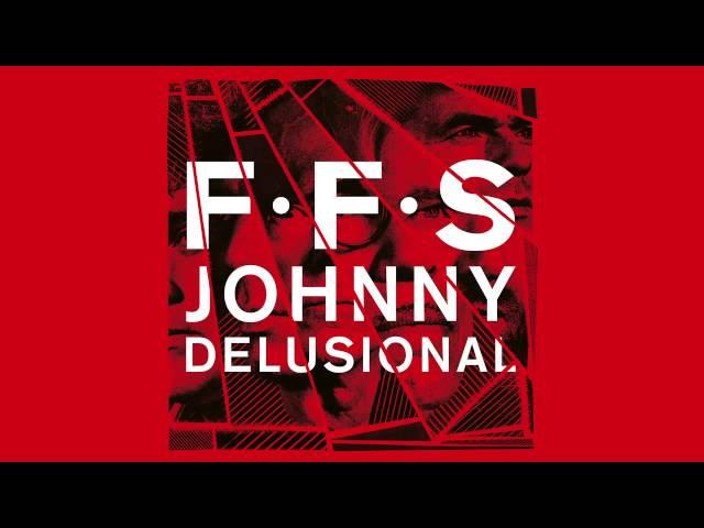 FFS - Johnny Delusional (Official Audio)