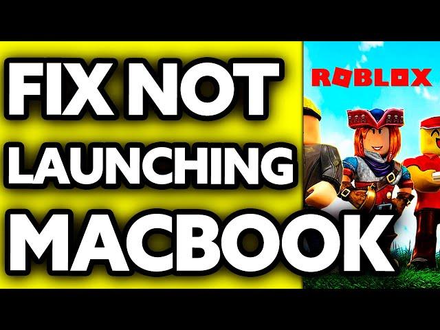 How To FIX Roblox Not Launching Macbook Air (2024)