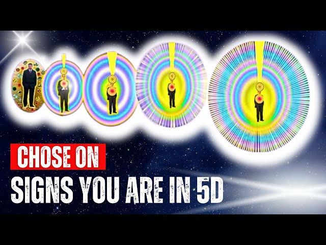 12 Signs You are Living in 5D and Why You are Chosen - 5th Dimension - 5D Ascension