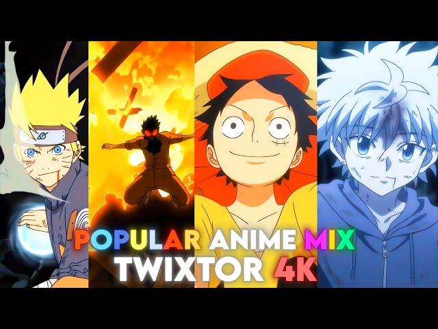 POPULAR ANIME MIX TWIXTOR 4K