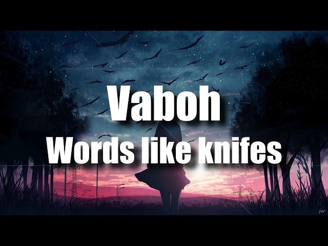 Vaboh - Words Like Knives (Nightcore)