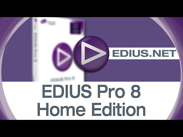 EDIUS.NET Podcast - EDIUS Pro 8 Home Edition