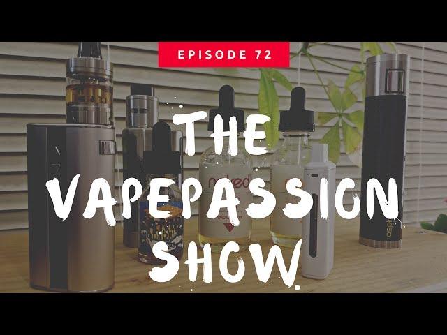 Vape News Vlog! The VapePassion Show Episode 72