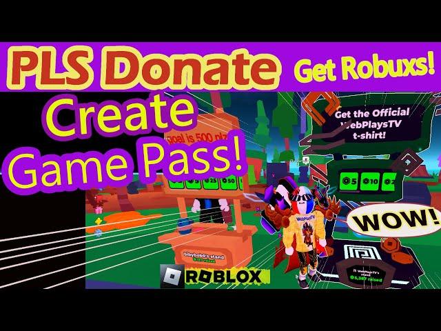 How to Create a Game Pass and Get Robuxs in PLS Donate