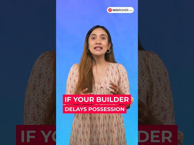 What is the RERA Penalty for Delay in Possession by the Builder?