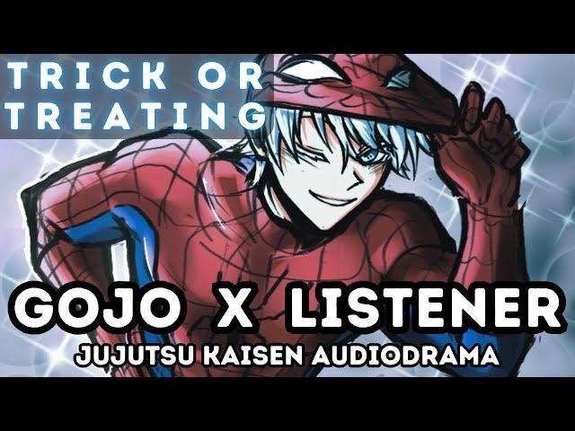 Satoru Gojo x Listener [Trick or Treating, Feat. Yuji, Nobara, Megumi] Immersive ASMR / Audio Drama