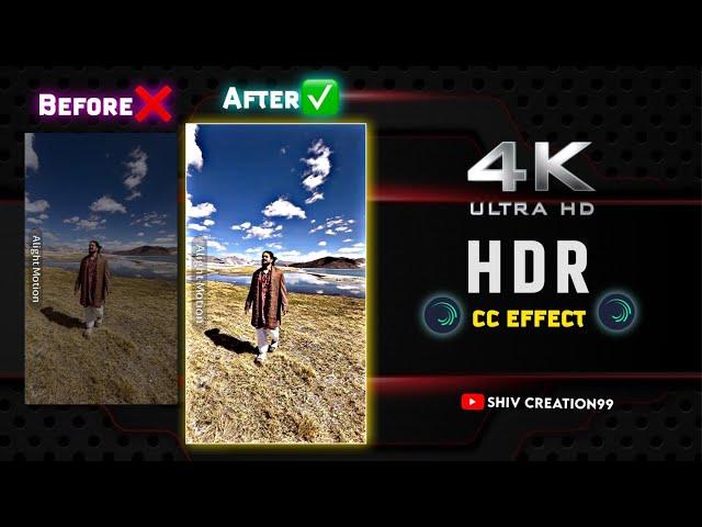 HDR CC Effect In Alight motion  || 4K Quality Tutorial Vedio || How To Edit 4K HDR Video Tutorial