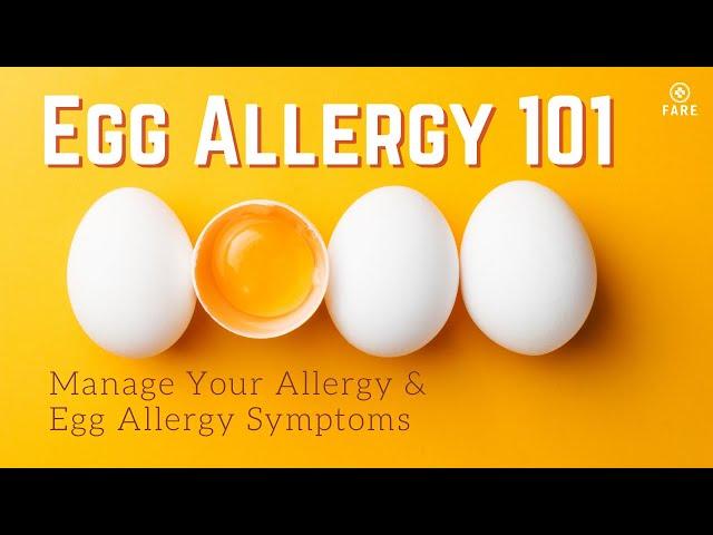 Food Allergy 101: Manage Egg Allergy | Egg Allergy Symptoms