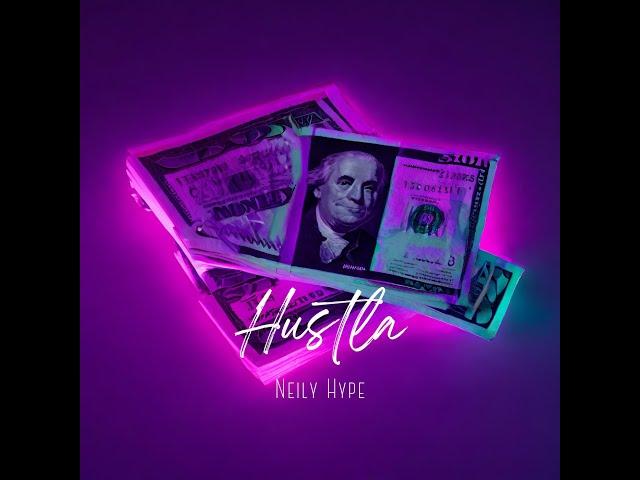 Neily Hype - Hustla