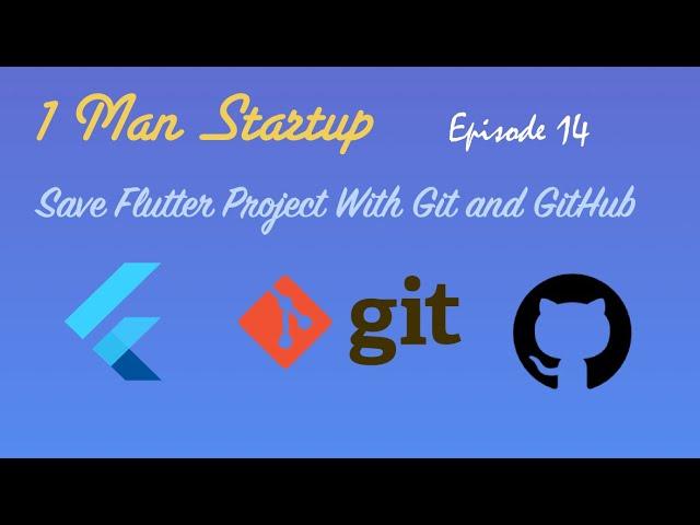 (Ep 14) Save Flutter Project With Git and Backup to GitHub