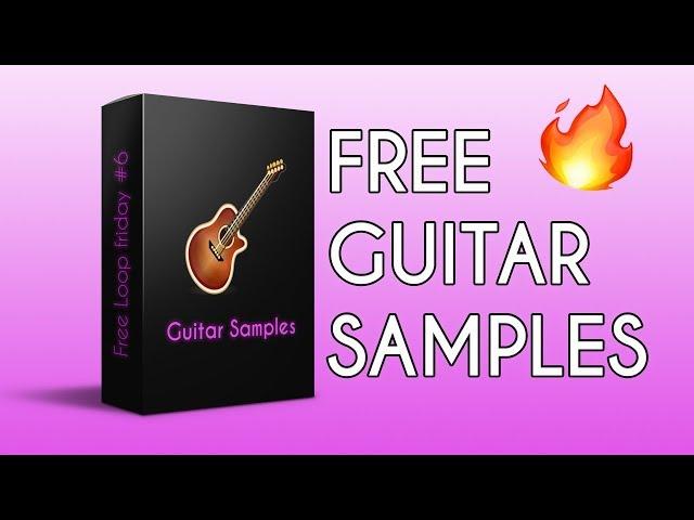 FREE GUITARS SAMPLE PACK 2019 - Free Loop Friday #6