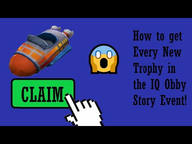 How to get EVERY NEW TROPHY in the IQ Obby Story Event!