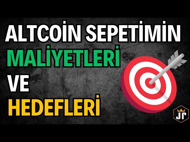 Altcoin Sepetim Tamam! Coin Maliyetlerim, Boğa Hedeflerim ve Satış Stratejim! #altcoin