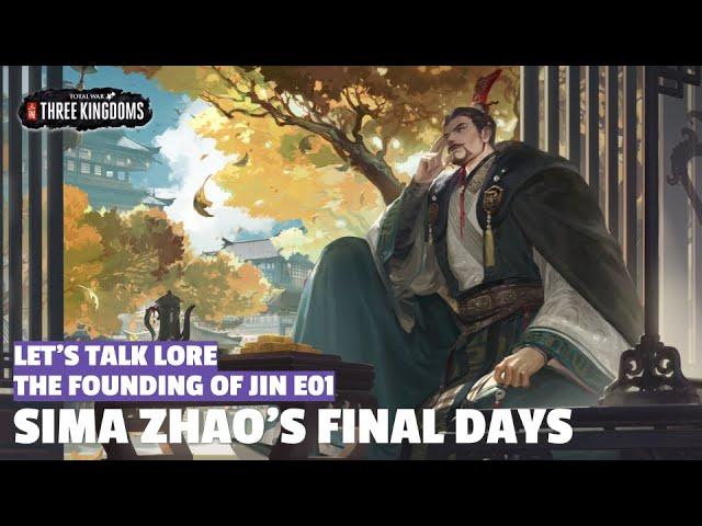 Sima Zhao's Final Days | The Founding of Jin Let's Talk Lore E01