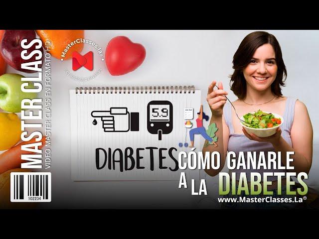 Como Ganarle a la Diabetes - Como Combatir a la Diabetes Hotmart MastesClass