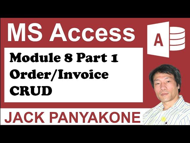 CMS Module 8 Part 1 Order/Invoice Crud Operations - Microsoft Access