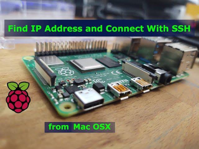 Raspberry Pi - Find IP Address and Connect with SSH from Mac OSX