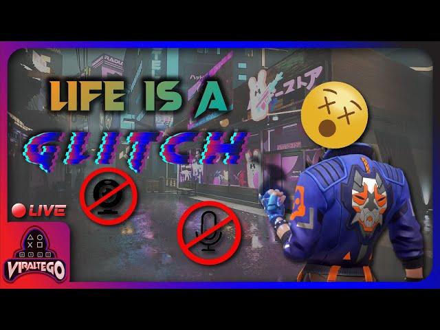  Life is a Glitch #11 | Valorant LIVE | Viraltego