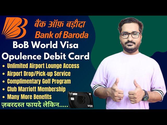 BoB World Visa Opulence Debit Card | Super Premium Debit Card With Unlimited Airport Lounge Access