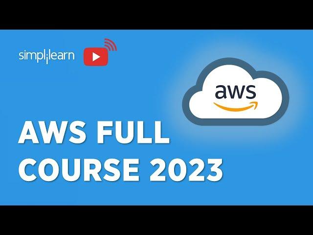 AWS Full Course 2023 | AWS Tutorial For Beginners 2023 | AWS Training For Beginners | Simplilearn