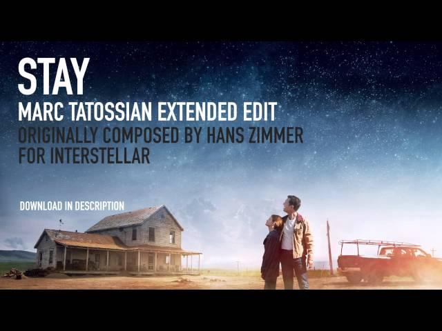 Interstellar Soundtrack: Stay (Marc Tatossian Extended Edit) By Hans Zimmer