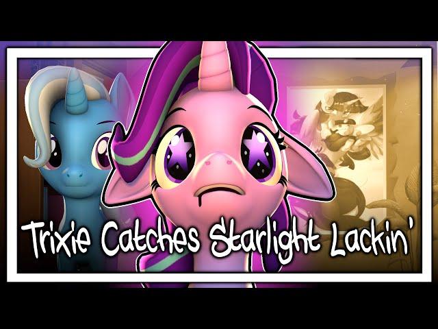 Trixie Catches Starlight Lackin' (SFM Ponies)