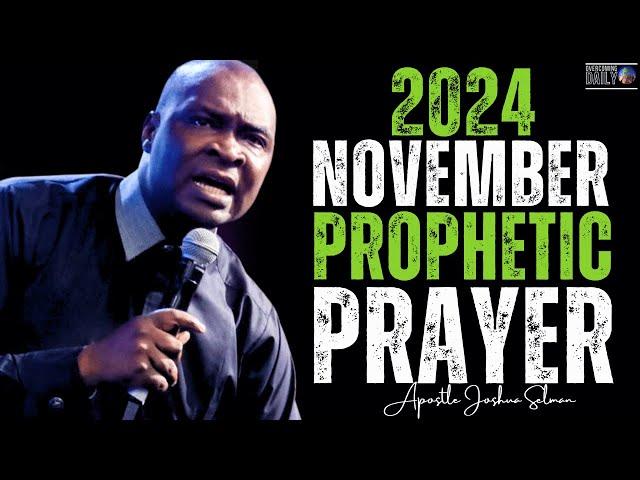 November 2024 Prophetic Prayer  Apostle Joshua Selman