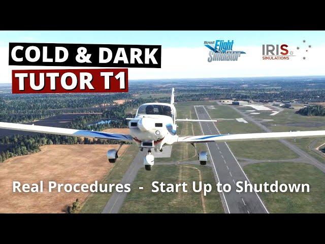 Real Cold & Dark Start Up - IRIS Tutor T1 (MSFS) - real Tutor pilot