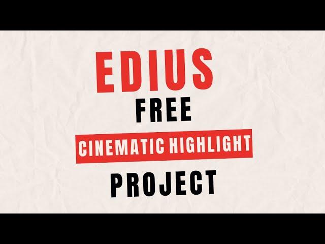 Edius Free Cinematic Highlight Project #khatigmixingwale