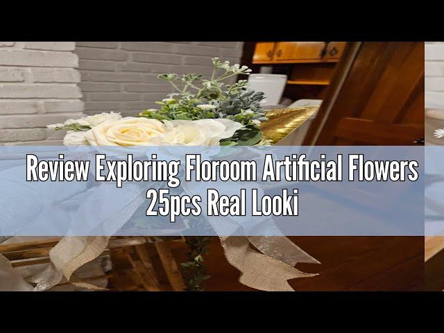 Review Exploring Floroom Artificial Flowers 25pcs Real Looking Ivory Foam Fake Roses with Stems for