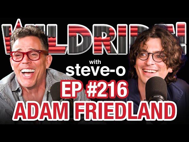 Adam Friedland Demolishes Steve-O (Again) - Wild Ride #216