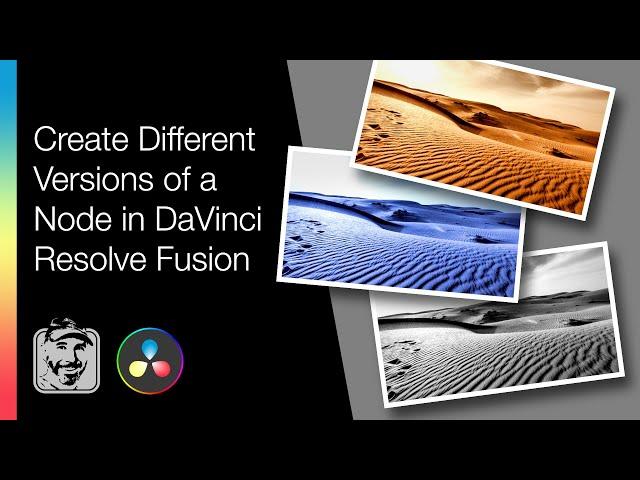 Create Different Versions of a Node in DaVinci Resolve Fusion