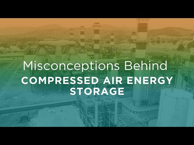 Misconceptions Behind Compressed Air Energy Storage