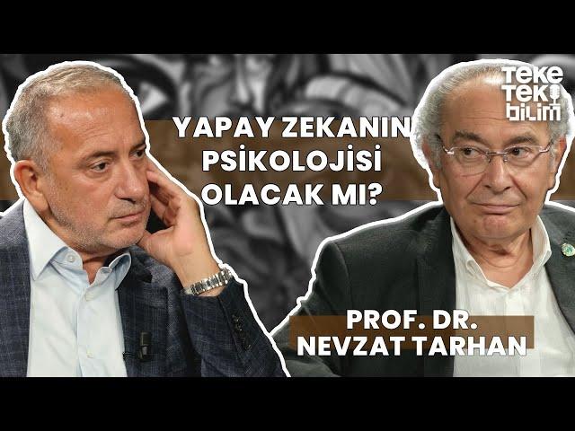 Yapay zekanın psikolojisi olacak mı? / Prof. Dr. Nevzat Tarhan & Fatih Altaylı - Teke Tek Bilim