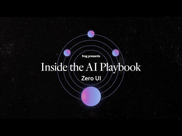 Inside the AI Playbook: Zero UI