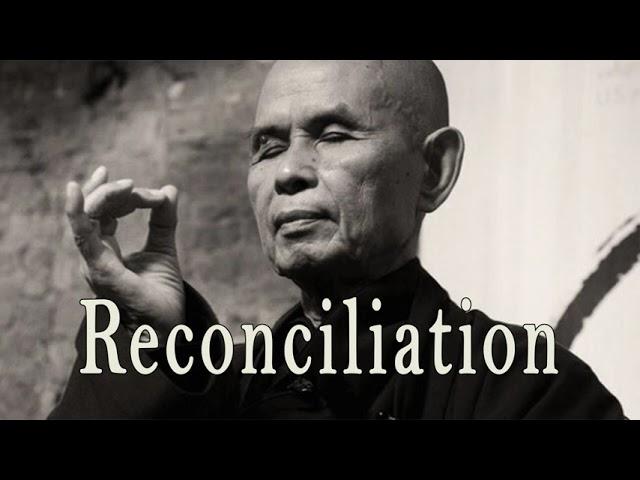 Reconciliation by Thich Nhat Hanh