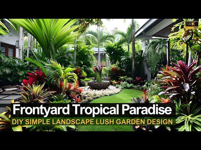 Transform Your Frontyard into a Lush Tropical Paradise: Simple DIY Landscape Garden Design