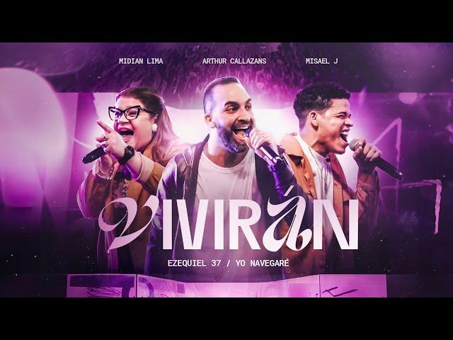 Vivirán | Ezequiel 37 | Yo navegaré - Arthur Callazans, Midian Lima & Misael J. (Video Oficial)