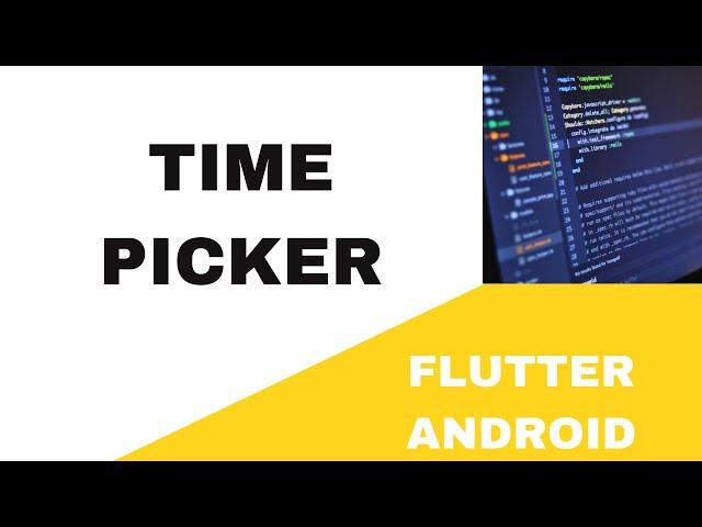 ️ FLUTTER ANDROID - ️ TIME PICKER DIALOG | ️ TUTORIAL