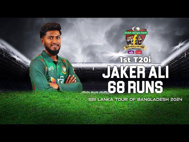 Jaker Ali's 68 Runs Against Sri Lanka  | 1st T20I | Sri Lanka tour of Bangladesh 2024