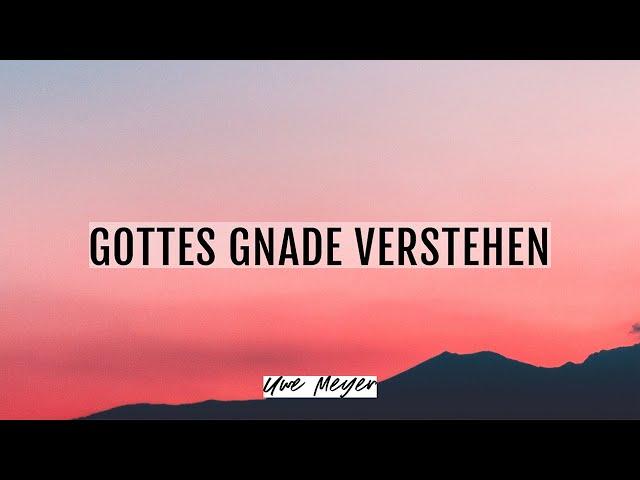 Gottes Gnade verstehen