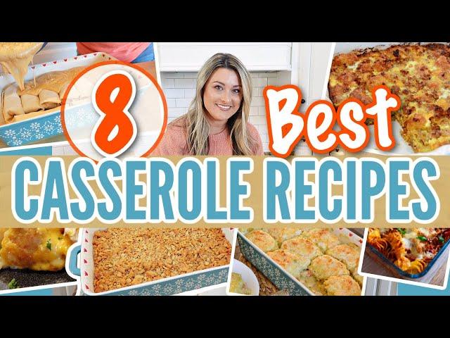 BEST 8 Casserole Recipes...when you need a QUICK and EASY DINNER!